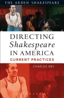 Shakespeare rendezése Amerikában: Shakespeare: Current Practices - Directing Shakespeare in America: Current Practices