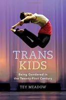 Trans Kids: Nemi hovatartozás a huszonegyedik században - Trans Kids: Being Gendered in the Twenty-First Century