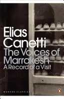 Marrakesh hangjai: Egy látogatás feljegyzései - Voices of Marrakesh: A Record of a Visit