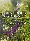 Velkorysý zahradník: Soukromé ráje sdílené - The Generous Gardener: Private Paradises Shared