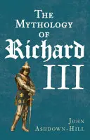 III. Richárd mitológiája - The Mythology of Richard III