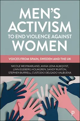 Férfiak aktivizmusa a nők elleni erőszak megszüntetéséért: Hangok Spanyolországból, Svédországból és az Egyesült Királyságból - Men's Activism to End Violence Against Women: Voices from Spain, Sweden and the UK