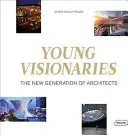 Fiatal látnokok: Az építészek új generációja - Young Visionaries: The New Generation of Architects