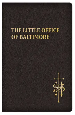 A baltimore-i kis iroda: Hagyományos katolikus napi ima - The Little Office of Baltimore: Traditional Catholic Daily Prayer