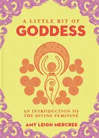 Egy kis istennő, 20: Bevezetés az isteni nőiességbe - A Little Bit of Goddess, 20: An Introduction to the Divine Feminine