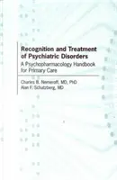 A pszichiátriai zavarok felismerése és kezelése - Pszichofarmakológiai kézikönyv az alapellátás számára - Recognition and Treatment of Psychiatric Disorders - A Psychopharmacology Handbook for Primary Care