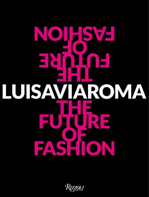 Luisa Via Roma: A divat jövője - Luisa Via Roma: The Future of Fashion