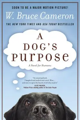 A Dog's Purpose: A Novel for Humans (Psí účel: román pro lidi) - A Dog's Purpose: A Novel for Humans