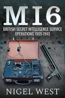 Mi6: A brit titkos hírszerző szolgálat műveletei, 1909-1945 - Mi6: British Secret Intelligence Service Operations, 1909-1945