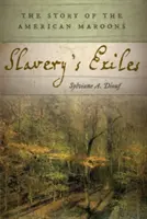 A rabszolgaság száműzöttjei: Az amerikai maroonok története - Slavery's Exiles: The Story of the American Maroons