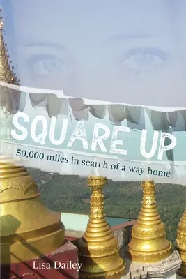 Square Up: 50,000 mérföld a hazaút keresésében - Square Up: 50,000 Miles in Search of a Way Home