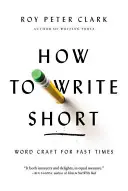 Hogyan írjunk röviden: Szóhasználat a gyors időkre - How to Write Short: Word Craft for Fast Times