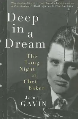 Deep in a Dream: Chet Baker hosszú éjszakája - Deep in a Dream: The Long Night of Chet Baker