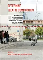 A színházi közösségek újradefiniálása: Nemzetközi perspektívák a közösségtudatos színházcsinálásról - Redefining Theatre Communities: International Perspectives on Community-Conscious Theatre-Making