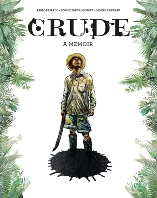 Crude: A Memoir (Nyers: Egy emlékirat) - Crude: A Memoir