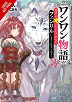 Woof Woof Story: Vol. 3 (Light Novel) - Woof Woof Story: I Told You to Turn Me Into a Pampered Pooch, Not Fenrir!, Vol. 3 (Light Novel)