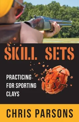 Készségkészletek - Gyakorlatok a sporttárgyakhoz - Skill Sets - Practicing for Sporting Clays