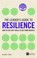 A vezető útmutatója a rugalmassághoz - The Leader's Guide to Resilience