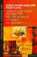 Marlowe: Marlowe: Négy színdarab: Edward II. és Dr. Faustus. - Marlowe: Four Plays: Tamburlaine, Parts One and Two, the Jew of Malta, Edward II and Dr Faustus