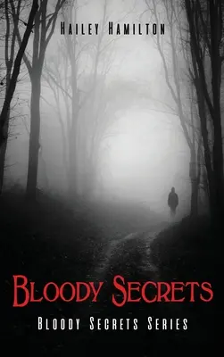 Véres titkok: Véres titkok sorozat - Bloody Secrets: Bloody Secrets Series