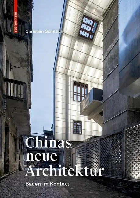 Kína új építészete - Építészet a kontextusban - Chinas neue Architektur - Bauen im Kontext