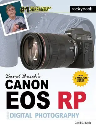 David Busch Canon EOS Rp útmutatója a digitális fényképezéshez - David Busch's Canon EOS Rp Guide to Digital Photography