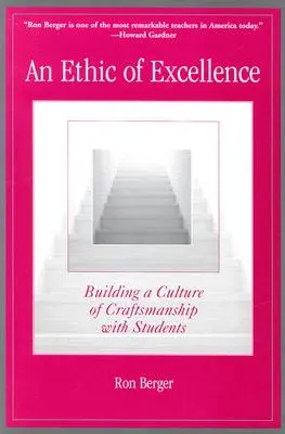 A kiválóság etikája: A kézművesség kultúrájának kialakítása a tanulókkal - An Ethic of Excellence: Building a Culture of Craftsmanship with Students