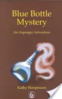 A kék palack rejtélye: Egy Asperger-kaland - Blue Bottle Mystery: An Asperger's Adventure