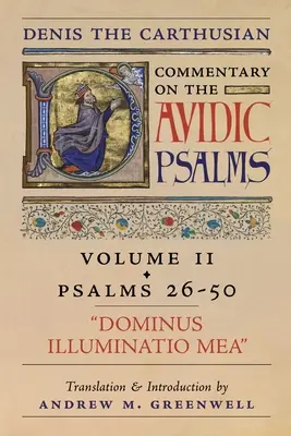 Dominus Illuminatio Mea (Denis the Carthusian's Commentary on the Psalms): 2. kötet (Zsoltárok 26-50.) - Dominus Illuminatio Mea (Denis the Carthusian's Commentary on the Psalms): Vol. 2 (Psalms 26-50)