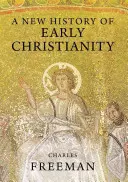 A korai kereszténység új története - A New History of Early Christianity
