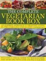 The Complete Vegetarian Book Box: Az egészséges táplálkozás inspiráló megközelítése két mesés, lépésről lépésre követhető szakácskönyvben - The Complete Vegetarian Book Box: An Inspired Approach to Healthy Eating in Two Fabulous Step-By-Step Cookbooks