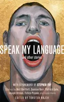 Beszélj a nyelvemen, és más történetek: A meleg fikció antológiája - Speak My Language, and Other Stories: An Anthology of Gay Fiction