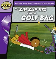 Rapid Phonics Step 1: A Zip Zap Kid és a golftáska (Szépirodalom) - Rapid Phonics Step 1: The Zip Zap Kid and the Golf Bag (Fiction)