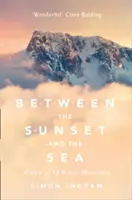 A naplemente és a tenger között: 16 brit hegység látképe - Between the Sunset and the Sea: A View of 16 British Mountains