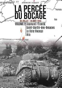 La Perce Du Bocage. 2. kötet: 30 Juillet - 16 Aot 1944 - La Perce Du Bocage. Volume 2: 30 Juillet - 16 Aot 1944