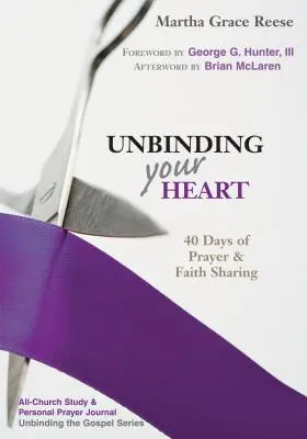 Unbinding Your Heart: 40 nap imádság és hitmegosztás (Lila szalag) - Unbinding Your Heart: 40 Days of Prayer & Faith Sharing (Purple Ribbon)