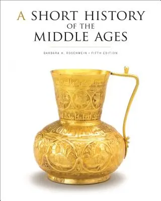 A középkor rövid története, ötödik kiadás - A Short History of the Middle Ages, Fifth Edition