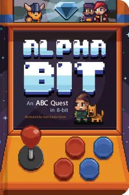 Alphabit: An ABC Quest in 8-Bit (ABC Book, Gamer Kid's Book, Baby Shower Gift Book, First Word Book, Preschool Book) - Alphabit: An ABC Quest in 8-Bit (Alphabet Book, Gamer Kid's Book, Baby Shower Gift Book, First Word Book, Preschool Book)