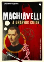 Machiavelli bemutatása: Grafikai útmutató - Introducing Machiavelli: A Graphic Guide