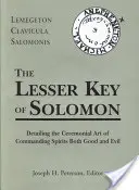 Salamon kisebbik kulcsa: Lemegeton Clavicula Salomonis - The Lesser Key of Solomon: Lemegeton Clavicula Salomonis