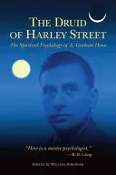 A Harley Street druidája: E. Graham Howe spirituális pszichológiája - The Druid of Harley Street: The Spiritual Psychology of E. Graham Howe