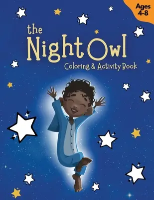 Az éjszakai bagoly színező és foglalkoztató könyv - The Night Owl Coloring & Activity Book