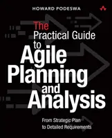 Az üzleti elemzés és tervezés agilis útmutatója: A stratégiai tervtől a folyamatos értékteremtésig - The Agile Guide to Business Analysis and Planning: From Strategic Plan to Continuous Value Delivery