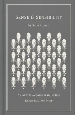 Értelem és érzékenység: Útmutató az olvasáshoz és az elmélkedéshez - Sense and Sensibility: A Guide to Reading and Reflecting