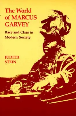 Marcus Garvey világa: Faj és osztály a modern társadalomban - World of Marcus Garvey: Race and Class in Modern Society