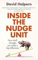 A Nudge-egység belsejében: How Small Changes Can Make a Big Difference - Inside the Nudge Unit: How Small Changes Can Make a Big Difference