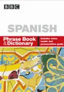 BBC SPANYOL NYELVKÖNYV ÉS SZÓTÁR - BBC SPANISH PHRASE BOOK & DICTIONARY