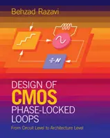 A CMOS fázishurok tervezése: Az áramköri szinttől az architektúra szintjéig - Design of CMOS Phase-Locked Loops: From Circuit Level to Architecture Level