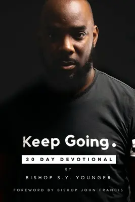 Keep Going: 30 napos áhítat - Keep Going: 30 Day Devotional