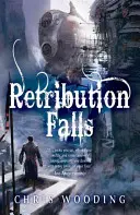 Retribution Falls - A Ketty Jay meséi - Retribution Falls - Tales of the Ketty Jay